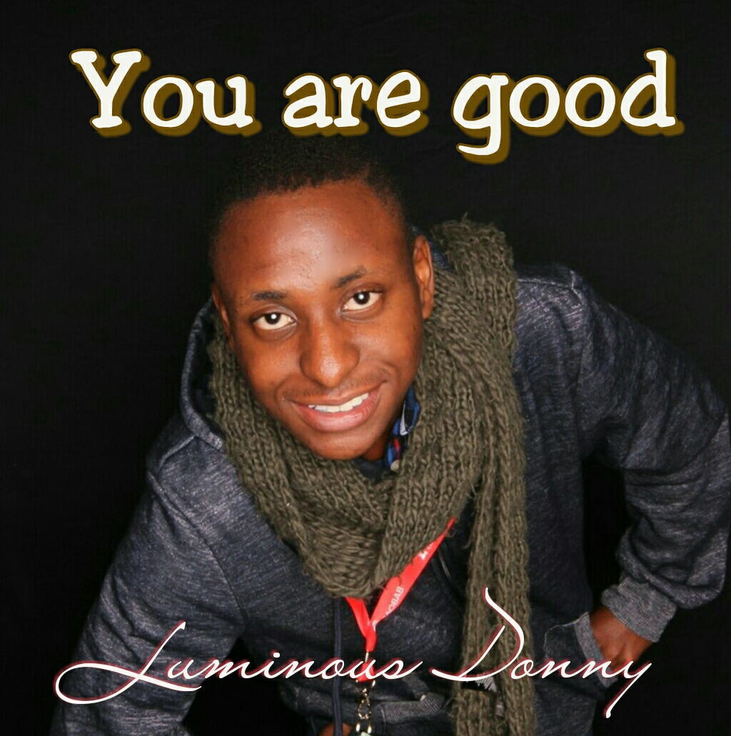Luminous Donny You Are Good Stream, Download and lyrics