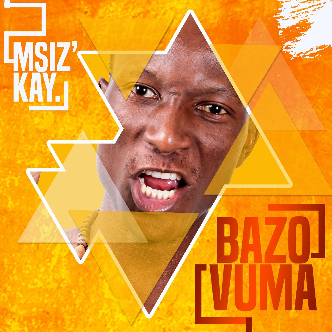 Msizkay – Bazovuma with Lyrics