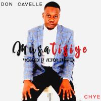Don Cavelle Musatisiye with lyrics @CavelleTheDon
